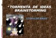TORMENTA DE IDEAS BRAINSTORMING LLUVIA DE IDEAS