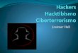 Josimar Hall. Introducción del tema: En esta presentación voy a explicar todo sobre los temas como Hackers, hacktibismo, y ciberterrorismo para aprender