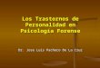 Los Trastornos de Personalidad en Psicología Forense Dr. Jose Luis Pacheco De La Cruz