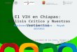 San Cristóbal de las Casas, Chiapas a 26 de junio, 2015 El VIH en Chiapas: Análisis Crítico y Nuestras Vertientes Sesiones Clínicas Chiapas – Mayab GEVIHSS
