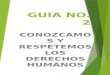 GUIA NO. 2 CONOZCAMOS Y RESPETEMOS LOS DERECHOS HUMANOS