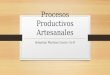 Procesos Productivos Artesanales Sebastian Martinez Garcia 1ro D