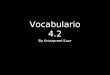 Vocabulario 4.2 By Amarpreet Kaur. el anillo ring el arete earring el collar necklace