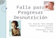 Falla para Progresar Desnutrición Dra. Dora Ma. Matus Obregón Hospital Nacional de Niños Pediatría Inmunología Clínica Enero, 2013