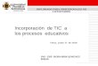 Incorporación de TIC a los procesos educativos Tulua, Junio 12 de 2010 DIPLOMADO PARA PROFESIONALES NO LICENCIADOS ING. ESP. BERNARDO JIMENEZ ROJAS