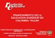 FINANCIAMIENTO DE LA EDUCACIÓN SUPERIOR EN COLOMBIA- TALLER DIRECTORA DE FOMENTO DE LA EDUCACIÓN SUPERIOR MARÍA VICTORIA ANGULO GONZALEZ BOGOTÁ Octubre