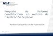 Proyecto de Reforma Constitucional en materia de Fiscalización Superior Auditoría Superior de la Federación ABRIL 2012 | ASF