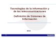 TELEMATICA 1 Tecnologías de la información y de las telecomunicaciones Definición de Sistemas de Información 2013