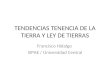 TENDENCIAS TENENCIA DE LA TIERRA Y LEY DE TIERRAS Francisco Hidalgo SIPAE / Universidad Central
