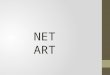 NET ART. En 1995 se establece por parte del artista esloveno Vuk Cosic el termino net-art, parte de una incompatibilidad en el software, el artista danés