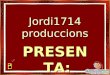 Jordi1714 produccions PRESENTA: G ruyères G ruyères