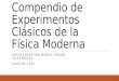 Compendio de Experimentos Clásicos de la Física Moderna DIEGO SEBASTIÁN MUÑOZ PINZÓN -G1E18DIEGO- JUNIO DE 2015