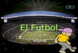 El Futbol. El fútbol, también llamado balompié, es un deporte de equipo jugado entre dos conjuntos de 11 jugadores cada uno y un árbitro que se ocupa