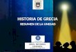 HISTORIA DE GRECIA RESUMEN DE LA UNIDAD ARIEL RETAMAL CHANDÍA ALUMNO EN PRÁCTICA