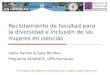 Reclutamiento de facultad para la diversidad e inclusión de las mujeres en ciencias Idalia Ramos & Sara Benítez Programa ADVANCE, UPR-Humacao 2 do Congreso