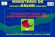 Dir Dirección Sub Regional de Salud Jaén MINISTERIO DE SALUD Dirección de Medicamentos, Insumos y Drogas “EVALUACION ANUAL DE INDICADORES SISMED-2006”