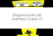Organización de eventos (clase 2). Recapitulemos… x y z