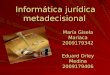 Informática jurídica metadecisional María Gisela Mariaca 2009179342 Eduard Orley Medina 2009179406