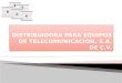 QUIENES SOMOS DISTRIBUIDORA PARA EQUIPOS DE TELECOMUNICACION, S.A. DE C.V., es una empresa 100% mexicana, fundada el 16 de Noviembre de 1999; dedicada