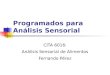 Programados para Análisis Sensorial CITA 6016: Análisis Sensorial de Alimentos Fernando Pérez