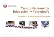 Centro Nacional de Educación y Tecnología Entrando en la Sociedad de la Información