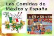 Las Comidas de México y España. Las Comidas Nacionales 1.¿Cuáles son las comidas nacionales de México y de España? 2.¿Cuáles son los ingredientes? 3.¿Te