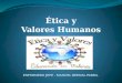 Ética y Valores Humanos ENFERMERO JEFE : MANUEL BERNAL PARRA
