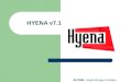 HYENA v7.1 AUTOR: Josué Monge Corrales. HYENA v7.1 Hyena es una herramienta de gestión diseñada para simplificar y centralizar las tareas cotidianas de
