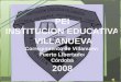 Corregimiento de Villanueva, Institución Educativa Villanueva Sede Principal  Vereda la Piragua, Escuela Germán Gómez Peláez.  Corregimiento de la