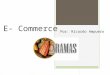 E- Commerce Por: Ricardo Ampuero. Antecedentes  La empresa Ampuero Aray & Asociados se dedica a la compra y venta de cacao en grano.  Representa a varias