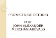 PROYECTO DE ESTUDIO POR: JOHN ALEXANDER MERCHÁN ARÉVALO