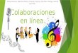 Colaboraciones en línea. Brisa Herrera, Sabrina Pérez,Orlando Tijerina,German Ortega, Daniel Guzmán