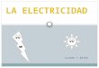 ALVARO Y MATEO. INDICE 1 Carga eléctrica 2 Corriente eléctrica 3 Circuitos eléctricos