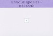 Enrique Iglesias - Bailando Preguntas del Cuento No. 13 1.- 2.- 3.- 4.- 5.-
