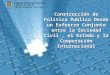 Construcción de Política Publica Desde un Esfuerzo Conjunto entre la Sociedad Civil, el Estado y la Cooperación Internacional