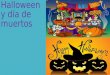 Halloween y día de muertos. Origen de celebración El día de muertos es una celebración mexicana de origen mesoamericano que honra a los difuntos el 2
