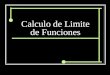 Calculo de Limite de Funciones. Limites de funciones Algebraicas