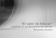 Fernando Savater “El valor de Educar” Capítulo 4: La disciplina de educar