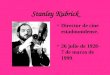 Stanley Kubrick Director de cine estadounidense. 26 julio de 1928- 7 de marzo de 1999