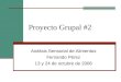 Proyecto Grupal #2 Análisis Sensorial de Alimentos Fernando Pérez 13 y 24 de octubre de 2006