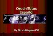 OrochiTutos Español By OrochiMugen-A3R. 1. Abrir los sprite