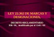 LEY 22.362 DE MARCAS Y DESIGNACIONES, DECRETO REGLAMENTARIO 558 / 81, modificado por el 1141 / 03