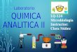 QUIMICA ANALITICA II Laboratorio: LQ-124 Microbiología Instructor: Clara Núñez