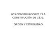 LOS CONSERVADORES Y LA CONSTITUCIÓN DE 1833. ORDEN Y ESTABILIDAD