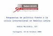 Respuestas de política frente a la crisis internacional en América Latina Andrés Marinakis, OIT Cartagena, 19 de Octubre 2009