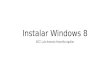 Instalar Windows 8 ISCT. Luis Antonio Mancilla Aguilar