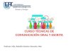 CURSO TÉCNICAS DE COMUNICACIÓN ORAL Y ESCRITA Profesor: MSc; Rodolfo Sánchez Alvarado, Mba