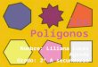 La palabra polígono proviene del griego "poli" que significa mucho y "gono" que significa ángulos. Los polígonos son figuras geométricas formadas por