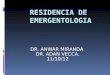 RESIDENCIA DE EMERGENTOLOGIA DR. ANWAR MIRANDA DR. ADAN VECCA. 11/10/12