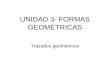 UNIDAD 3- FORMAS GEOMÉTRICAS Trazados geométricos